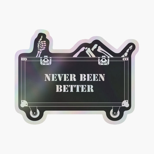 Never Been Better Sticker